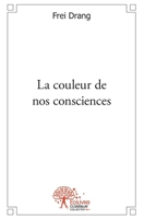La couleur de nos consciences (French Edition) 2332544690 Book Cover