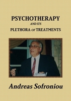 PSYCHOTHERAPY AND ITS PLETHORA OF TREATMENTS B0914PWB8J Book Cover