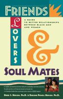 Friends, Lovers, and Soulmates: A Guide to Better Relationships Between Black Men and Women 0671505610 Book Cover
