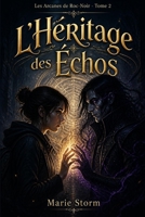 L'Héritage des Echos (Les Arcanes de Roc-Noir) (French Edition) B0H9G3789K Book Cover