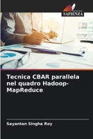 Tecnica CBAR parallela nel quadro Hadoop-MapReduce (Italian Edition) 620836325X Book Cover