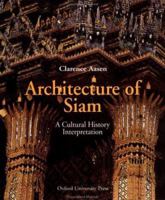 Architecture of Siam: A Cultural History Interpretation 9835600279 Book Cover