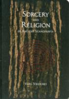 Sorcery and Religion in Ancient Scandinavia 0956695930 Book Cover