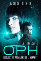OPH - Obsolescence Programmée de l’Humanité: Le Terracubus (French Edition) B0CYCLM3Y4 Book Cover