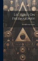 Lectures On Freemasonry 1022562320 Book Cover