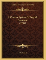 A Concise System Of English Grammar 1104591588 Book Cover
