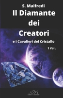 Il Diamante dei Creatori: e i Cavalieri del Cristallo (Italian Edition) B0BQ9B2FXN Book Cover