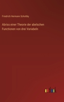 Abriss einer Theorie der abelschen Functionen von drei Variabeln 336862654X Book Cover