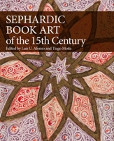 Sephardic Book Art of the 15th Century 1909400599 Book Cover