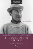 The Duke of the Abruzzi: An Explorer's Life 0898864992 Book Cover