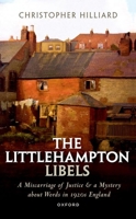 The Littlehampton Libels: A Miscarriage of Justice and a Mystery about Words in 1920s England 0198799659 Book Cover