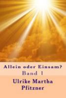 Allein Oder Einsam?: Band 1 1499534884 Book Cover