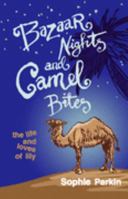 Bazaar Nights and Camel Bites (Life & Loves of Lily) 1853409391 Book Cover