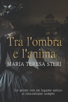 Tra l'ombra e l'anima 1790691680 Book Cover