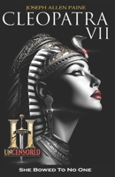 Cleopatra VII: She Bowed To No One B0F1G1C96V Book Cover