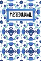 Messejournal: Notizbuch zum Ausfüllen | Erfassung von Gesprächen mit (Neu-)Kunden | Zusammenfassung, To Do, Kunden-Infos | 120 Seiten | A5 | Motiv: Nordische Blumen (German Edition) 1659199352 Book Cover