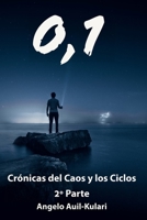0,1: Crónicas del Caos y Los Ciclos 2° Parte B099C8F888 Book Cover