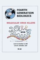 Fourth Generation Biologics: Molecular Virus Killers 1491744545 Book Cover