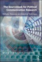 Sourcebook for Political Communication Research: Methods, Measures, and Analytical Techniques 0415964954 Book Cover