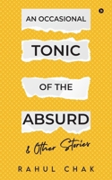 An Occasional Tonic of the Absurd and Other Stories B0FGXML4DY Book Cover