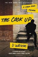 The Cook Up: A Crack Rock Memoir 1455588636 Book Cover