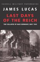 Last Days of the Reich: The Collapse of Nazi Germany, May 1945 0688066380 Book Cover