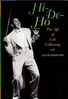 Hi-de-ho Man: The Life of Cab Calloway 0199931747 Book Cover