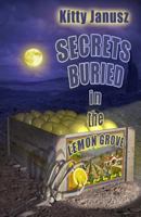 Secrets Buried in the Lemon Grove 0692754113 Book Cover