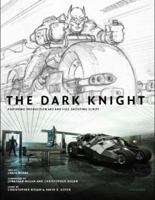 The Art of the Dark Knight: With Complete Script 0789318121 Book Cover