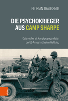 Die Psychokrieger Aus Camp Sharpe : Osterreicher Als Kampfpropagandisten der US-Armee Im Zweiten Weltkrieg 3205210190 Book Cover