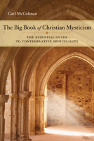 The Big Book of Christian Mysticism: The Essential Guide to Contemplative Spirituality 1571746242 Book Cover