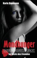 Mondhunger: In Der Dunkelheit Der Nacht: Im Besitz Des Fremden 1718000138 Book Cover