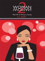 Woman 2 Woman: What We Do Wrong in Dating 143890021X Book Cover