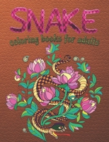 Snake Coloring Books For Adults: Snakes Adult Coloring Books Reptiles Stress Relieving Coloring Book Relaxation B08JVR5LZJ Book Cover