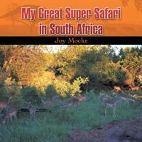 My great Super Safari in South Africa 1960861123 Book Cover