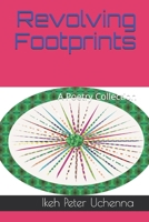 Revolving Footprints: A Poetry Collection B089TV9LJ8 Book Cover