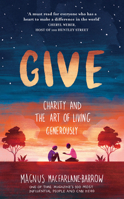 Give: Charity and the Art of Living Generously 0008360014 Book Cover