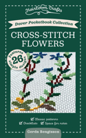 Dover Pocketbook Collection: Cross-Stitch Flowers: Classic Patterns, Checklists, Space for Notes (Heirloom Crafts) 0486854124 Book Cover
