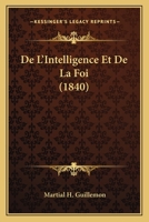 de L'Intelligence Et de La Foi (1840) 1272193551 Book Cover