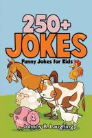 250+ Jokes: Funny Farm Animal Jokes 1533425159 Book Cover
