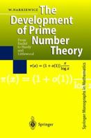 The Development of Prime Number Theory : From Euclid to Hardy and Littlewood 3540662898 Book Cover