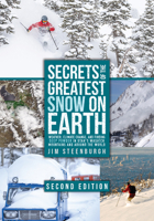 Secrets of the Greatest Snow on Earth: Weather, Climate Change, and Finding Deep Powder in Utah's Wasatch Mountains and Around the World 164642428X Book Cover