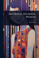 Her Royal Highness, Woman 1023649985 Book Cover