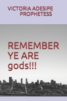 REMEMBER YE ARE gods!!! B08JJKDF29 Book Cover