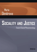 Sociality and Justice: Toward Social Phenomenology 3838209656 Book Cover