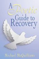 A Poetic Guide to Recovery 1489706674 Book Cover