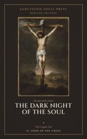 The Dark Night of the Soul: The Complete Text (Sanctified Souls Heritage Editions) B0HFVNSKJ6 Book Cover