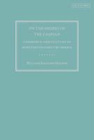 On the Shores of the Caspian: Commerce and Culture in Nineteenth Century Persia 1784531510 Book Cover