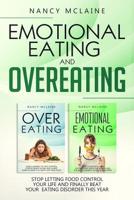 Emotional Eating and Overeating: Stop Letting Food Control Your Life and Finally Beat Your Eating Disorder This Year 1091430373 Book Cover