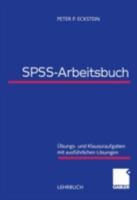 SPSS-Arbeitsbuch: Ubungs- Und Klausuraufgaben Mit Ausfuhrlichen Losungen 3409115935 Book Cover